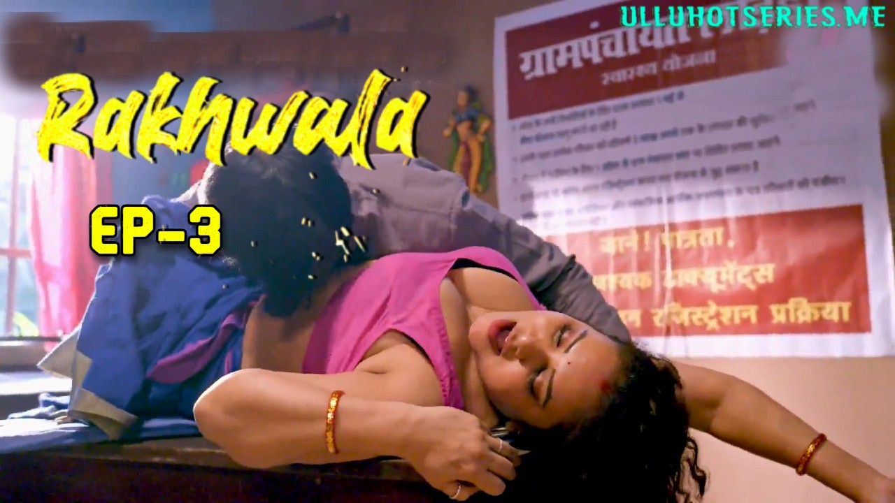 Rakhwala E03 Hulchul Hot Series