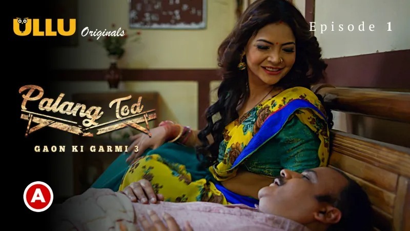 Palang Tod Gaon Ki Garmi S03 Part 1 E01 Hindi Hot Web Series – Ullu
