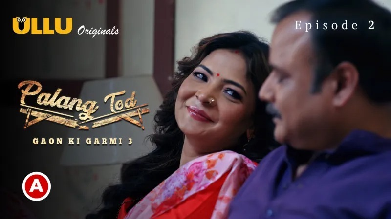 Palang Tod Gaon Ki Garmi S03 Part 1 E02 Ullu Hindi Hot Web Series