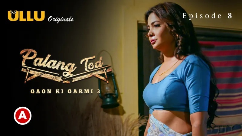 Palang Tod Gaon Ki Garmi S03 Part 1 E08 Hindi Hot Web Series – Ullu
