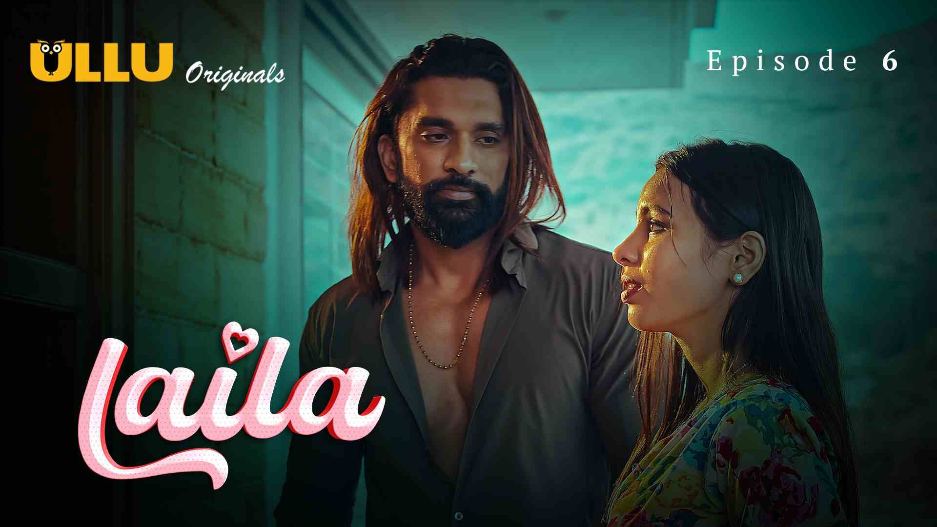 Laila Episode 6
